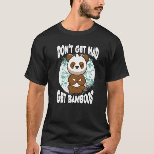 Camiseta No te enfades  Consigue bambúes  Panda de meditaci