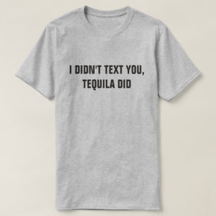 CAMISETA NO TE ENTEÑÉ, TEQUILA LO HIZO