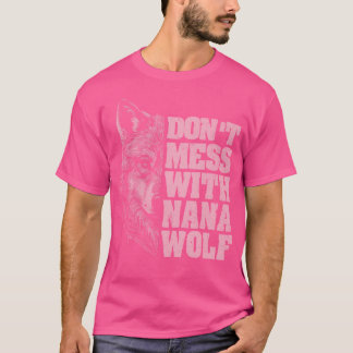 Camiseta No Te Entretengas Con Nana Wolf Para La Abuela.