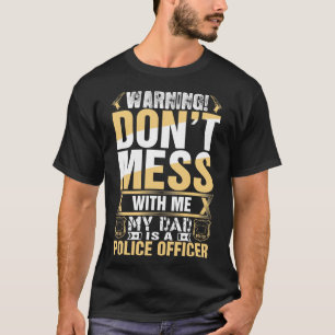 Camiseta No Te Entretengas Conmigo Mi Papá Es Oficial De P