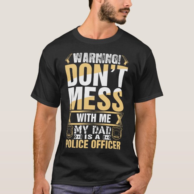 Camiseta No Te Entretengas Conmigo Mi Papá Es Oficial De Po (Anverso)