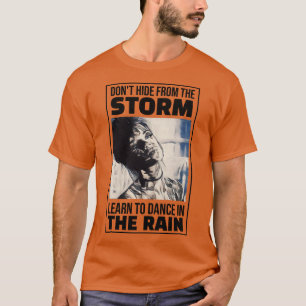 Camiseta No te escondas de la tormenta Aprende a bailar en