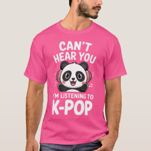 Camiseta No Te Escucho Escuchando A Los Camisas K-Pop Que