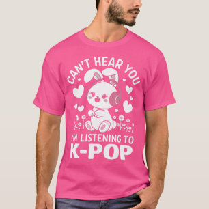Camiseta No Te Escucho Escucho Escuchar A Kpop Rabbit K-Pop