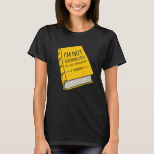 Camiseta No te estoy ignorando, estoy abrumado por un recue