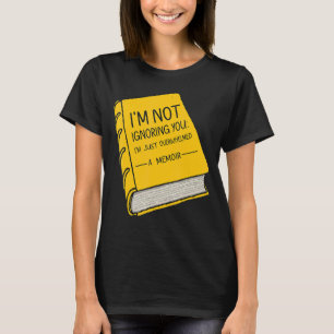 Camiseta No te estoy ignorando, estoy abrumado por un recue