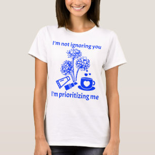 Camiseta No te estoy ignorando, estoy priorizándome