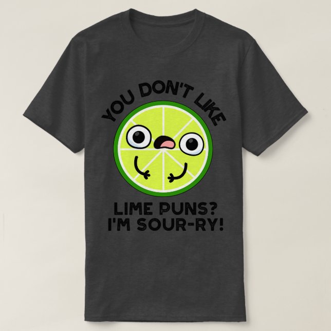 Camiseta No Te Gusta Lime Puns, Me Entristecen Los Frutos G (Diseño del anverso)