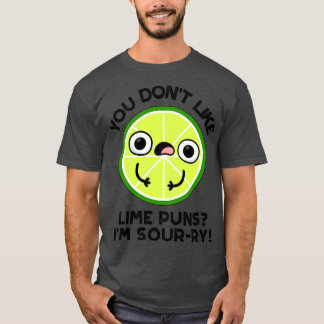 Camiseta No Te Gusta Lime Puns, Me Entristecen Los Frutos G