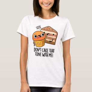 Camiseta No te hagas ese tono conmigo divertido chiste de s