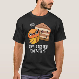 Camiseta No te hagas ese tono conmigo Snack divertido PuDar