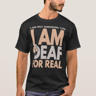 Camiseta No Te Ignoro Estoy Sordo Por Pers Verdaderos Sordo