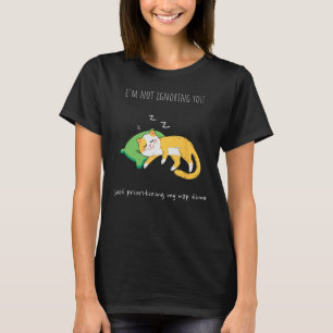 Camiseta No te ignoro solo por priorizar mi siesta