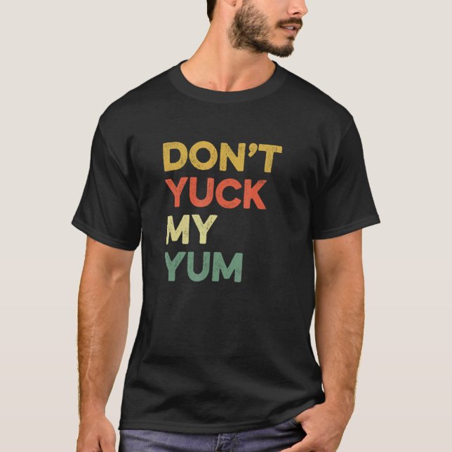 Camiseta No te jodas mi fanático de la comida comiendo (Anverso)