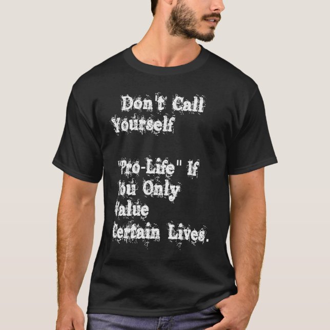 Camiseta No te llames provida si solo valoras cert (Anverso)