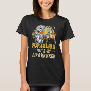 Camiseta No Te Mess Con Popssaurus Te Pondrás Jurasskicks V