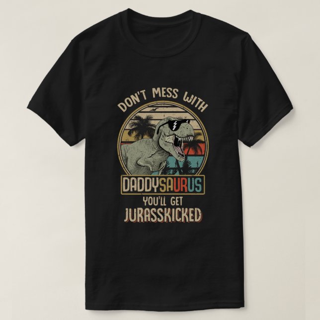 Camiseta No te metas con Daddysaurus, cogerás Jurasskicke (Diseño del anverso)