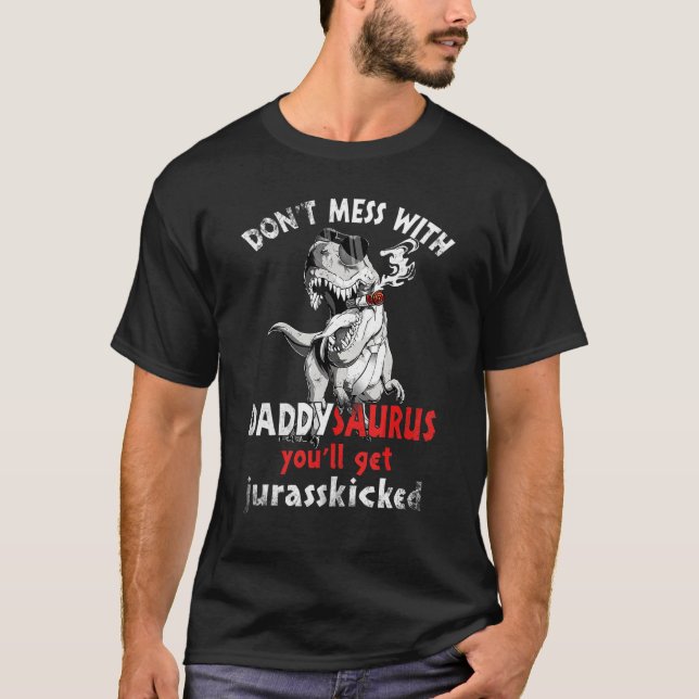 Camiseta No te metas con Daddysaurus, te echarán a jurar (Anverso)