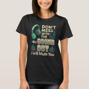 Camiseta No te metas con el chico del sonido te silenciaré