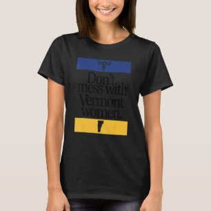 Camiseta No te metas con el equipo de mujeres de Vermont Pr