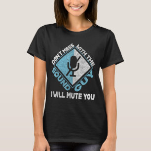 Camiseta No te metas con el ingeniero de sonido