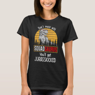 Camiseta No te metas con el Squadsaurus cogerás Jurasskicke