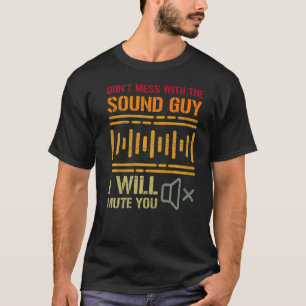 Camiseta No te metas con el tipo sonoro que te silenciaré