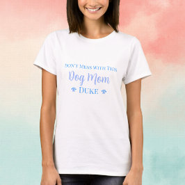 Camiseta No te metas con la madre del perro.