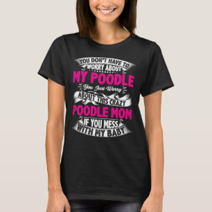 Camiseta No te metas con la mamá de Poodle