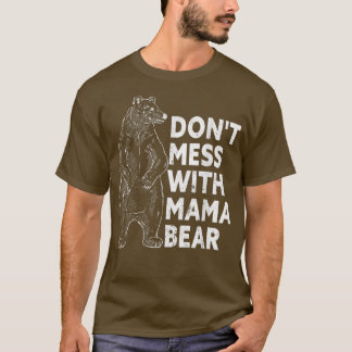 Camiseta No te metas con la mamá Oso gracioso Día de la Mad