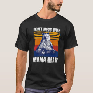 Camiseta No te metas con la mamá Oso gracioso que mamá teng