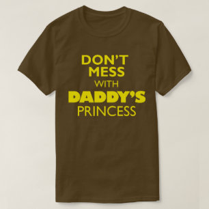 Camiseta No te metas con la princesa de papá