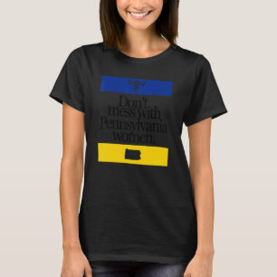Camiseta No te metas con las mujeres de Pennsylvania