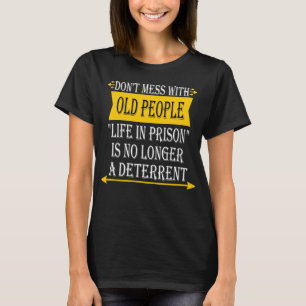 Camiseta No te metas con los ancianos - Gracioso regalo de