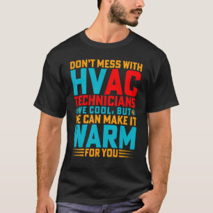Camiseta No te metas con los técnicos de Hvac Hvac Tech Eng