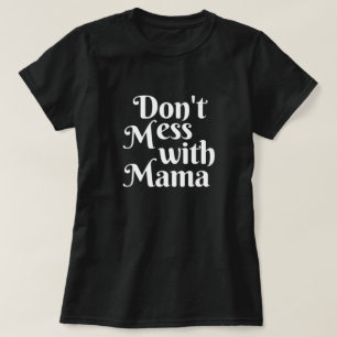 Camiseta No te metas con mamá