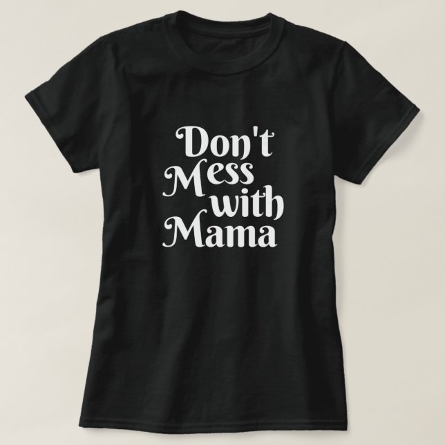 Camiseta No te metas con mamá (Diseño del anverso)