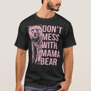 Camiseta No te metas con Mama Bear