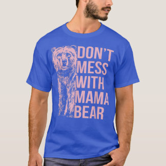 Camiseta No te metas con Mama Bear 