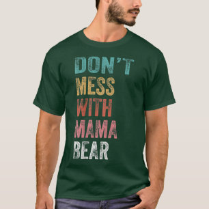 Camiseta No te metas con Mama Bear 170