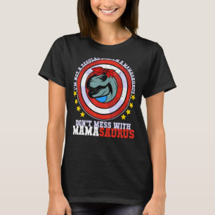 Camiseta No te metas con Mamasaurus, no soy una mamá común