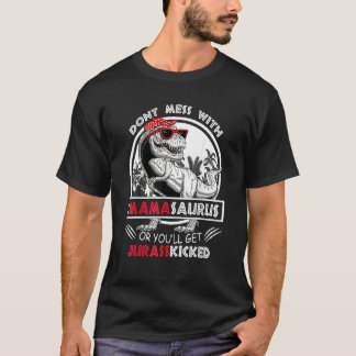 Camiseta No te metas con Mamasaurus te darán una patada jur