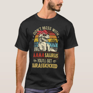 Camiseta No te metas con Mamasaurus, te vas a matar