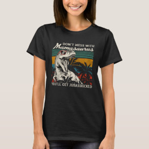 Camiseta No te metas con Mamasaurus, te vas a matar a Juras
