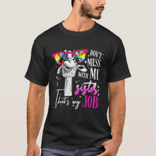 Camiseta No te metas con mi hermana. Ese es mi trabajo jira