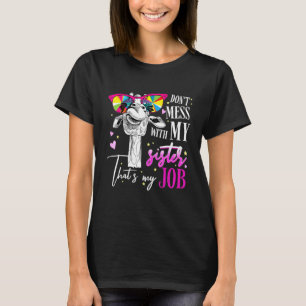 Camiseta No te metas con mi hermana. Ese es mi trabajo jira