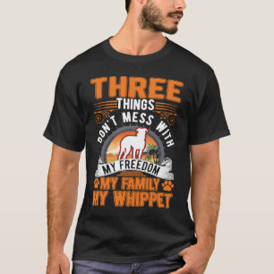 Camiseta No te metas con mi libertad mi familia mi Whippet