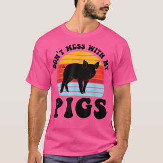 Camiseta No te metas con mis animales de criadores de cerdo