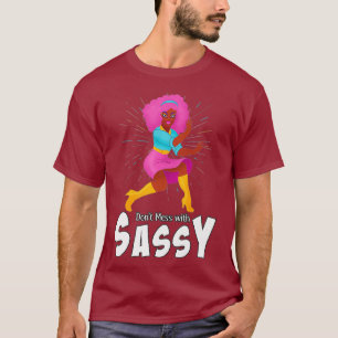 Camiseta No te metas con Sassy - Gracioso travesía con Quee