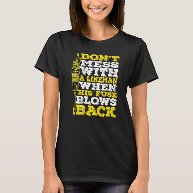 Camiseta No te metas con un liniero cuando su fusible explo (Anverso)